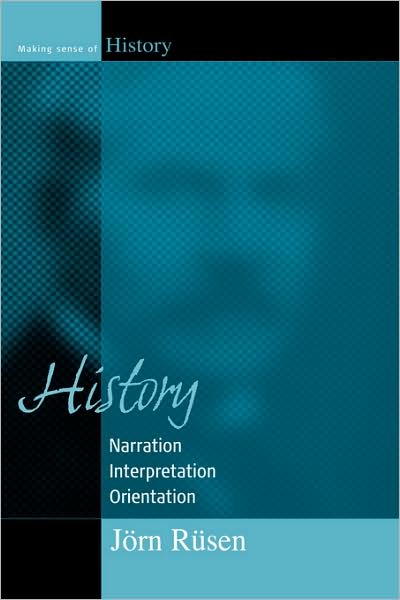Cover for Joern Rusen · History: Narration, Interpretation, Orientation - Making Sense of History (Hardcover Book) (2005)