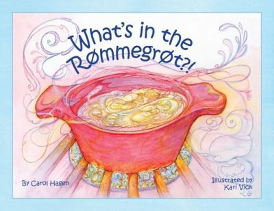 What's in the Rommegrot?! - Carol Hagen - Books - Penfield Books - 9781572161245 - August 8, 2020