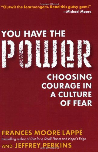 You Have the Power: Choosing Courage in a Culture of Fear - Jeffrey Perkins - Books - Tarcher - 9781585424245 - April 21, 2005