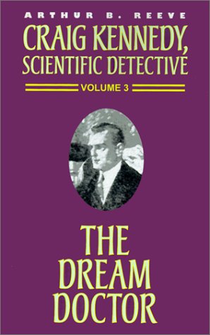 The Dream Doctor (Craig Kennedy, Scientific Detective) - Arthur B. Reeve - Kirjat - Borgo Press - 9781587152245 - perjantai 2. elokuuta 2024