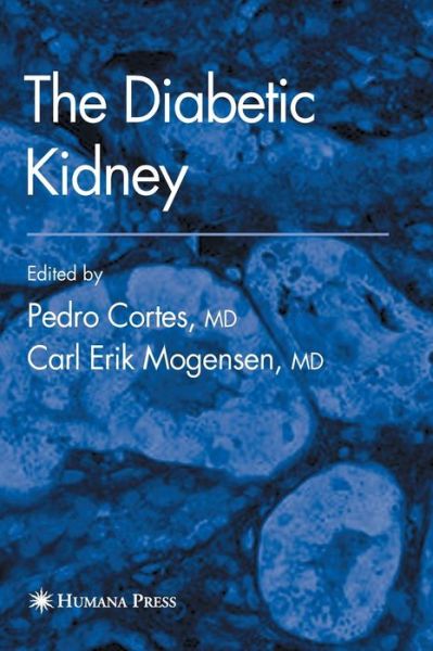 Cover for Pedro Cortes · The Diabetic Kidney - Contemporary Diabetes (Hardcover Book) [2006 edition] (2006)