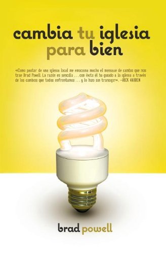 Cover for Brad Powell · Cambia tu iglesia para bien (Paperback Bog) [Spanish edition] (2010)