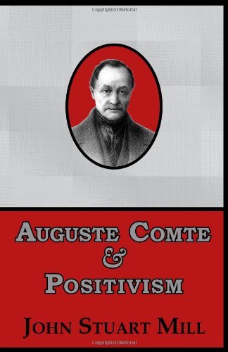 Cover for John Stuart Mill · Auguste Comte &amp; Positivism (Taschenbuch) (2008)