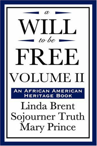 Cover for Mary Prince · A Will to Be Free, Vol. II (An African American Heritage Book) (Paperback Book) (2008)