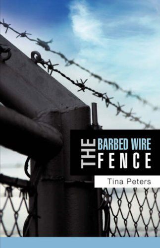 Cover for Tina Peters · The Barbed Wire Fence (Paperback Book) (2008)