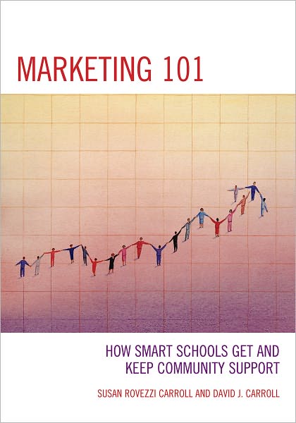 Cover for David Carroll · Marketing 101: How Smart Schools Get and Keep Community Support (Hardcover Book) [3rd edition] (2011)