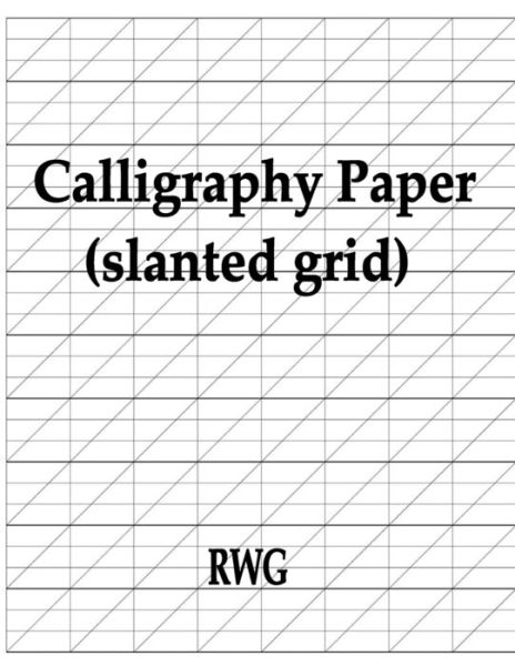 Calligraphy Paper (slanted grid) - Rwg - Books - Revival Waves of Glory Ministries - 9781607968245 - October 1, 2019