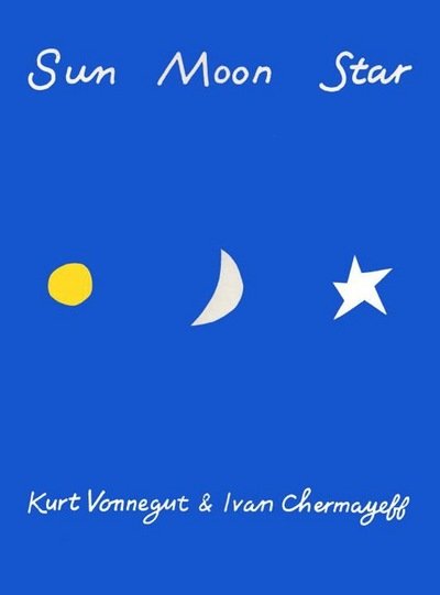 Sun Moon Star - Kurt Vonnegut - Books - Seven Stories Press,U.S. - 9781609807245 - November 17, 2016