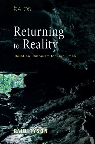 Cover for Paul Tyson · Returning to Reality: Christian Platonism for Our Times - Kalos (Paperback Book) (2014)