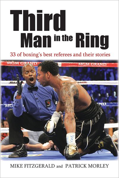 Cover for Michael Fitzgerald · Third Man in the Ring: 33 of Boxing's Best Referees and Their Stories (Inbunden Bok) (2013)