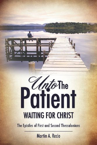 Cover for Martin A. Recio · Unto the Patient Waiting for Christ (Paperback Book) (2011)