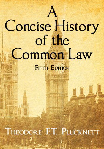 Cover for Theodore F T Plucknett · A Concise History of the Common Law. Fifth Edition. (Paperback Book) (2010)