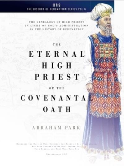 Cover for Abraham Park · Eternal High Priest of the Covenantal Oath, The (Paperback Book) (2021)