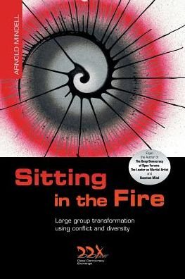 Cover for Mindell, Arnold, PhD · Sitting in the Fire: Large Group Transformation Using Conflict and Diversity (Paperback Book) (2014)