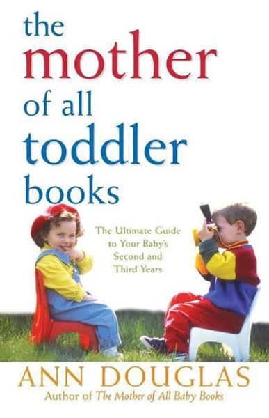 The Mother of All Toddler Books - Mother of All - Ann Douglas - Books - Turner Publishing Company - 9781620457245 - June 10, 2004