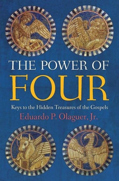 Cover for Eduardo P. Jr. Olaguer · The Power of Four: Keys to the Hidden Treasures of the Gospels (Paperback Book) (2013)