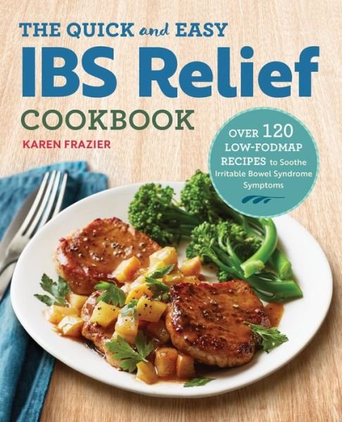The quick and easy IBS relief cookbook - Karen Frazier - Książki -  - 9781623159245 - 20 czerwca 2017