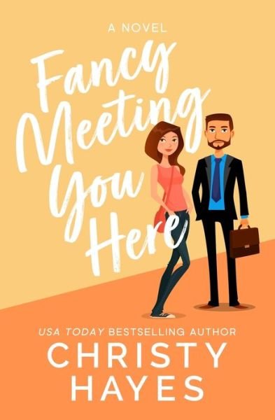 Cover for Christy Hayes · Fancy Meeting You Here (Paperback Bog) (2021)