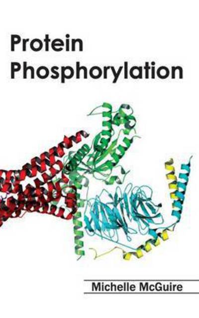 Cover for Michelle Mcguire · Protein Phosphorylation (Hardcover Book) (2015)