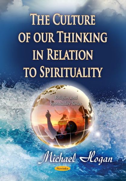 Cover for Michael Hogan · Culture of Our Thinking in Relation to Spirituality (Paperback Book) (2014)