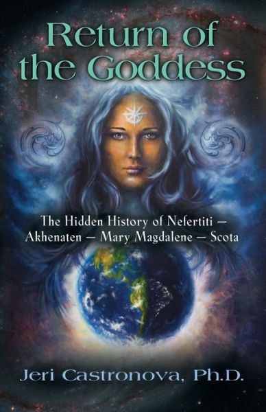 Cover for Jeri Castronova · Return of the Goddess: The Hidden History of Nefertiti - Akhenaten - Mary Magdalene - Scota (Pocketbok) (2015)