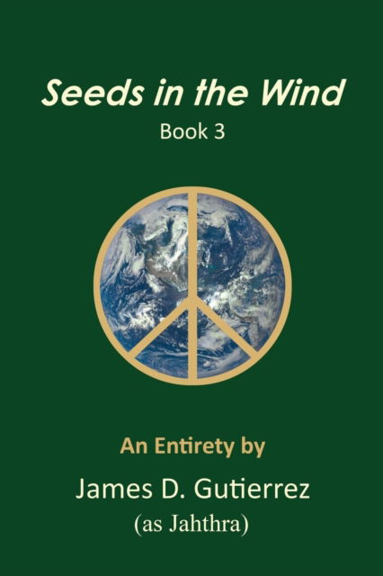 Cover for James D Gutierrez · Seeds in the Wind - Book 3 (Paperback Book) (2017)