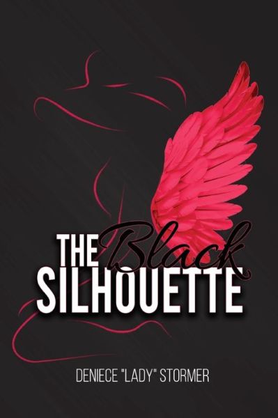 The Black Silhouette - Deniece Lady Stormer - Books - Opportune Independent Publishing Co. - 9781636160245 - October 27, 2021