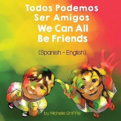 Cover for Michelle Griffis · We Can All Be Friends (Spanish-English) (Taschenbuch) (2021)