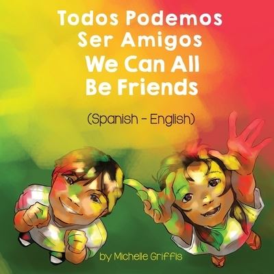 Cover for Michelle Griffis · We Can All Be Friends (Spanish-English) (Paperback Book) (2021)