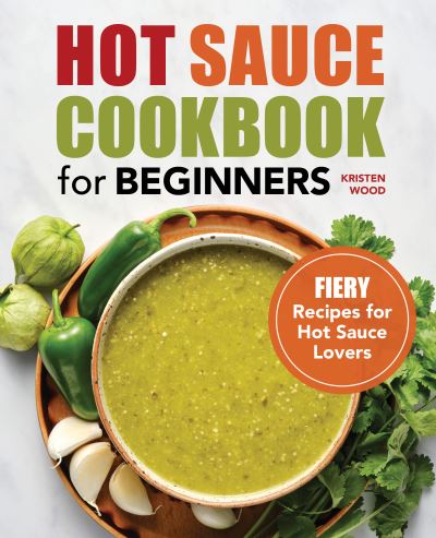 Cover for Callisto Media · Hot Sauce Cookbook for Beginners (Taschenbuch) (2022)