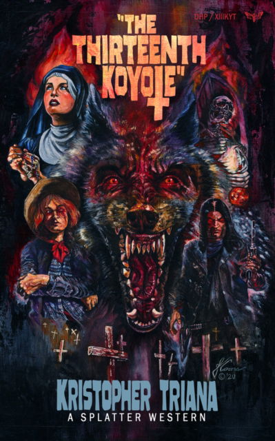 Cover for Kristopher Triana · The Thirteenth Koyote - Splatter Western (Paperback Book) (2020)