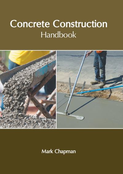 Concrete Construction Handbook - Mark Chapman - Libros - States Academic Press - 9781639891245 - 27 de septiembre de 2022