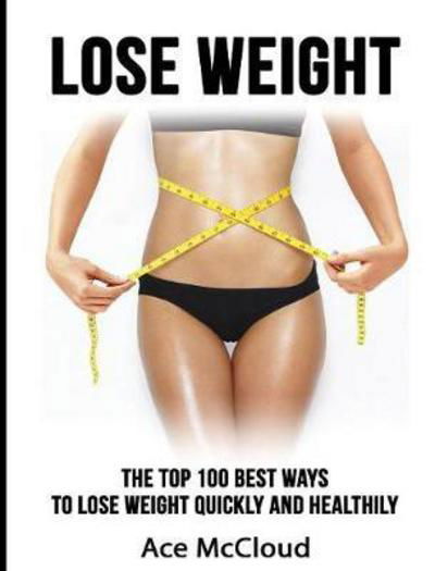 Lose Weight - Ace McCloud - Książki - Pro Mastery Publishing - 9781640484245 - 18 marca 2017