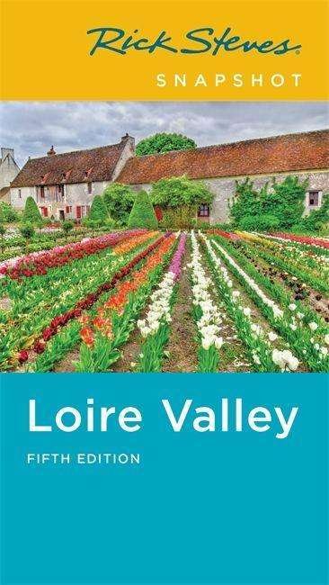 Cover for Rick Steves · Rick Steves Snapshot Loire Valley (Paperback Book) [Fifth edition] (2021)