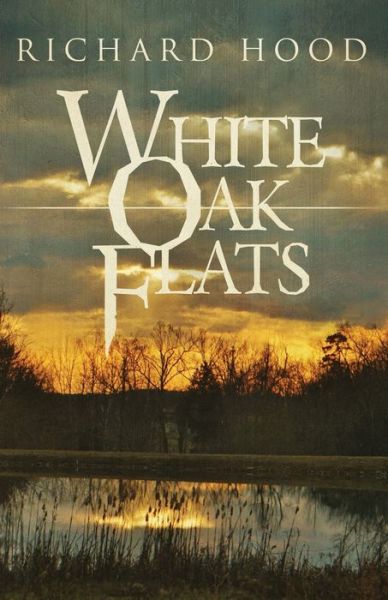 Cover for Richard Hood · White Oak Flats (Paperback Book) (2021)