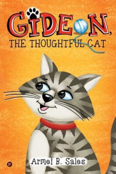 Gideon, The thoughtful cat - Armei B Sales - Books - Notion Press, Inc. - 9781644291245 - September 12, 2018