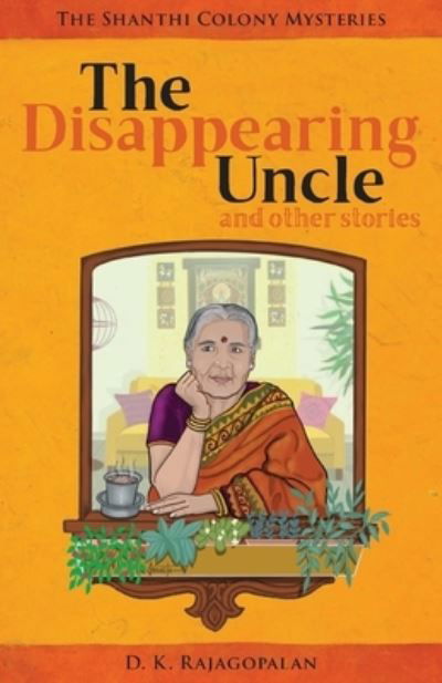 The Disappearing Uncle - D K Rajagopalan - Books - Tablo Pty Ltd - 9781649692245 - August 30, 2020