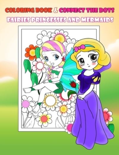 Cover for Kessanee Notebooks · Coloring Book &amp; Connect The Dots Fairies Princesses And Mermaids (Pocketbok) (2020)