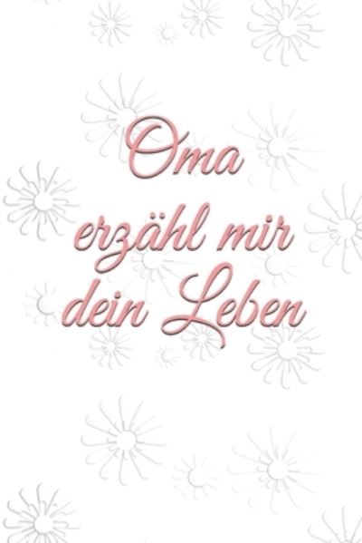 Cover for Claudia Burlager · Oma erzahl mir dein Leben (Paperback Book) (2020)