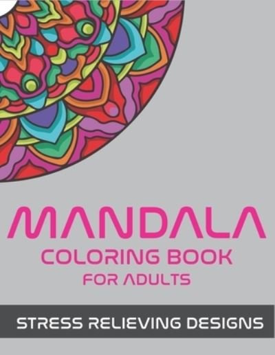 Cover for Mahleen Press · Mandala Coloring Book for Adults, Stress Relieving Designs (Paperback Bog) (2020)