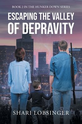 Cover for Shari Lobsinger · Escaping the Valley of Depraviy (Paperback Book) (2021)
