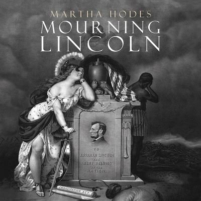 Cover for Martha Hodes · Mourning Lincoln (CD) (2015)