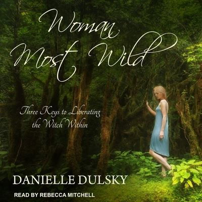 Woman Most Wild - Danielle Dulsky - Music - Tantor Audio - 9781665247245 - September 20, 2017