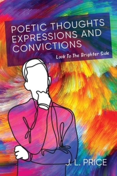 Cover for J. L. Price · Poetic Thoughts, Expressions &amp; Convictions (Book) (2022)