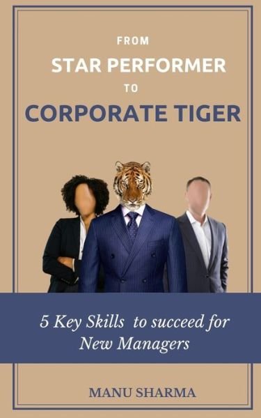 Cover for Manu Sharma · From Star Performer to Corporate Tiger (Taschenbuch) (2021)