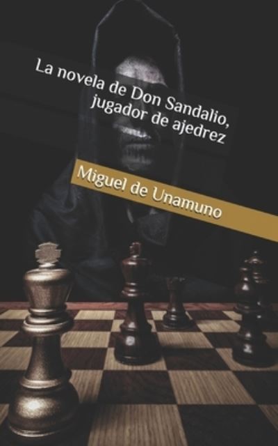 Cover for Miguel De Unamuno · La novela de Don Sandalio, jugador de ajedrez (Paperback Book) (2019)