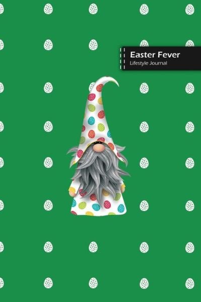 Easter Fever Lifestyle Journal, Blank Write-in Notebook, Dotted Lines, Wide Ruled, Size (A5) 6 x 9 In (Green) - Design - Boeken - Blurb - 9781714408245 - 6 mei 2024