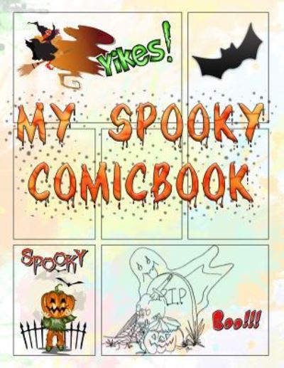 My Spooky Comicbook - T Redmond - Książki - Independently Published - 9781723813245 - 18 września 2018