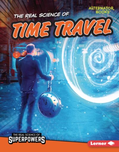 Cover for Corey Anderson · The Real Science of Time Travel (Hardcover Book) (2022)