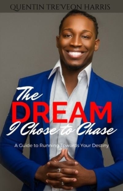Cover for Quentin Harris · The Dream I Chose to Chase (Taschenbuch) (2021)